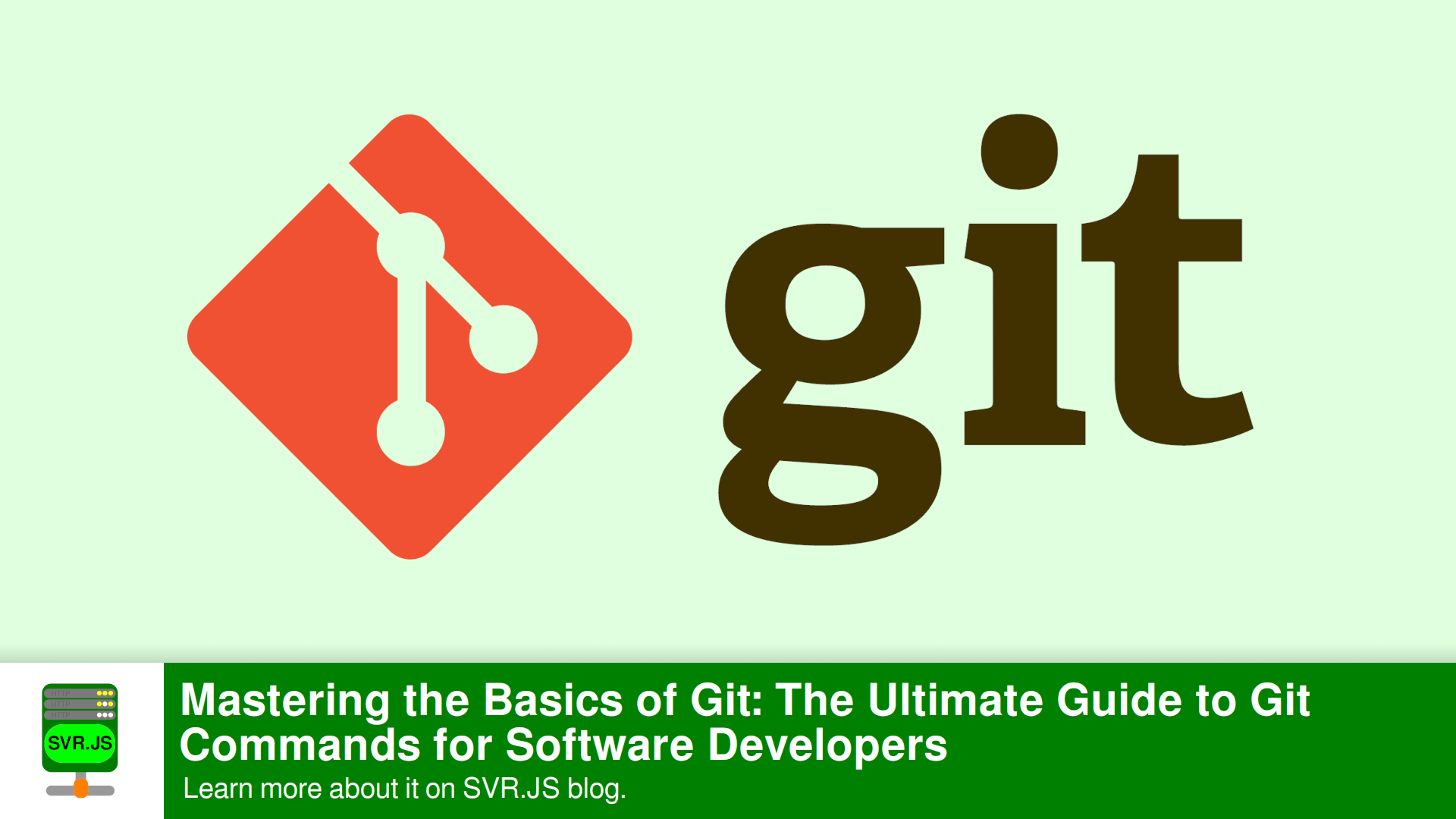 Mastering the Basics of Git: The Ultimate Guide to Git Commands for Software Developers